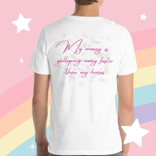 Unisex t-shirt / my money is galopping faster than my horses CR-Harmonyequestrian